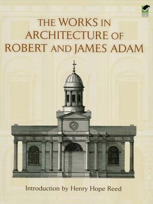 cover image of The Works in Architecture of Robert and James Adam